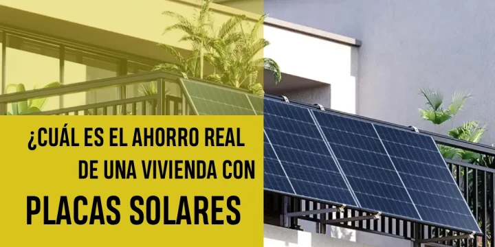 ¿Cuál es el ahorro real en una vivienda al instalar placas solares?