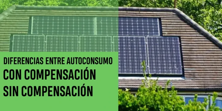 Diferencia entre autoconsumo con compensación y sin compensación